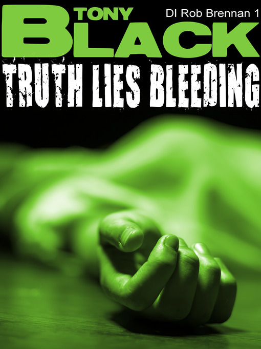 Title details for Truth Lies Bleeding by Tony Black - Available